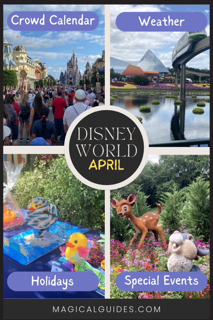 Insider’s Guide to Walt Disney World in April 2025 Magical Guides